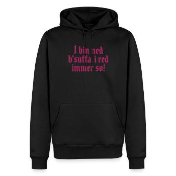 I bin ned bsuffa, i red immer so! - Männer Premium Bio Hoodie - Schwarz - Vorne - Nico (187cm)