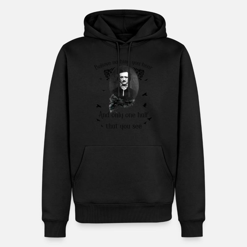 Glaube nichts | Edgar Allan Poe - Männer Premium Bio Hoodie - Schwarz