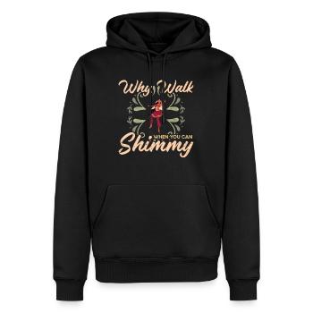 Belly Dancing Why Walk When You Can Shimmy - Men’s Premium Organic Hoodie - black - Front - Nico (187cm)