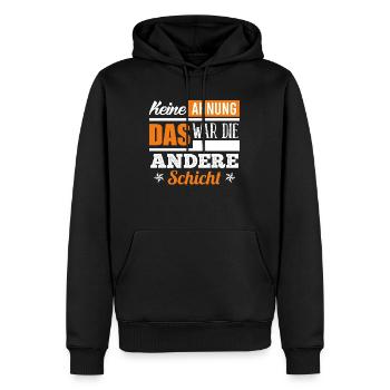 Keine Ahnung war die andere Schicht Schichtdienst - Männer Premium Bio Hoodie - Schwarz - Vorne - Nico (187cm)