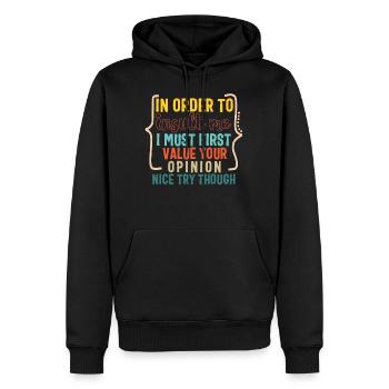 In Order To Insult Me I Must First Value Your - Men’s Premium Organic Hoodie - black - Front - Nico (187cm)