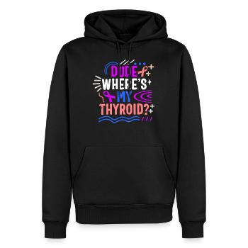 Thyroid Cancer Awareness Shirt, Dude Where's My - Men’s Premium Organic Hoodie - black - Front - Nico (187cm)