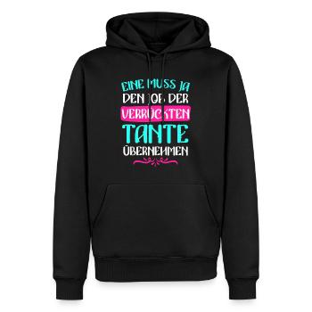 Einer muss den Job machen verrückte Tante - Männer Premium Bio Hoodie - Schwarz - Vorne - Nico (187cm)