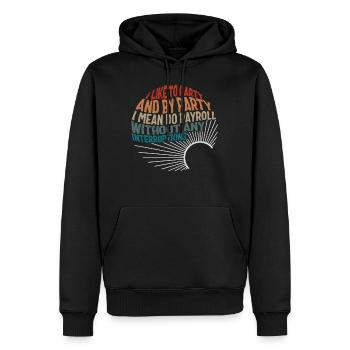National Payroll Week Shirt, I Like To Party - Men’s Premium Organic Hoodie - black - Front - Nico (187cm)