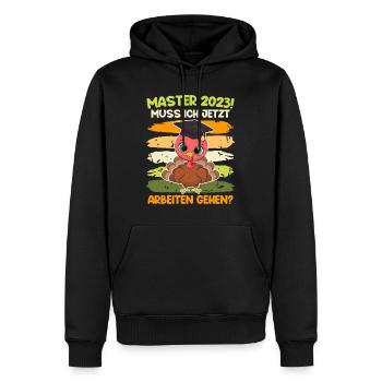 Muss ich jetzt arbeiten? Master 2023 Studium - Männer Premium Bio Hoodie - Schwarz - Vorne - Nico (187cm)