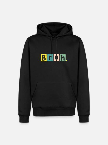 Bruh Meme Sjovt at sige bror vittigheder hilsen teenager - Herre Premium økologisk hoodie - sort