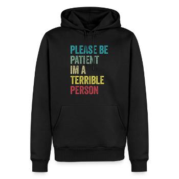 Please Be Patient I'm A Terrible Person - Men’s Premium Organic Hoodie - black - Front - Nico (187cm)