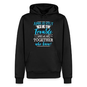 Apparently We Are Trouble When We Are Together Who - Men’s Premium Organic Hoodie - black - Front - Nico (187cm)