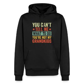 You can't Tell me what to do You're not my Grandki - Men’s Premium Organic Hoodie - black - Front - Nico (187cm)
