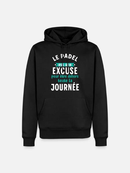 Padel Tennis Cadeau Rigolo Citation Drôle Paddle - Sweat à capuche Premium bio Homme - noir