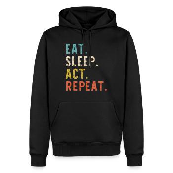 Eat Sleep Act Repeat Actor Actress Acting Vintagea - Men’s Premium Organic Hoodie - black - Front - Nico (187cm)