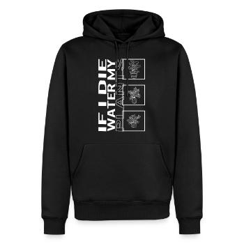 Wenn ich sterbe, gieße meine Pflanzen, Gartenpflanze Gartenarbeit - Männer Premium Bio Hoodie - Schwarz - Vorne - Nico (187cm)