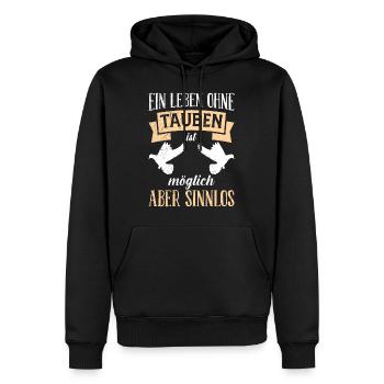 Ein Leben ohne Tauben ist Möglich aber Sinnlos - Männer Premium Bio Hoodie - Schwarz - Vorne - Nico (187cm)