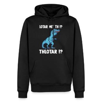 Lotar Meme T-Rex Dinosaurier Lothar Namens - Männer Premium Bio Hoodie - Schwarz - Vorne - Nico (187cm)