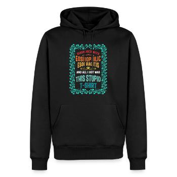 EOE Shirt, Diagnosed With EOE Stupid Funny Floral - Men’s Premium Organic Hoodie - black - Front - Nico (187cm)