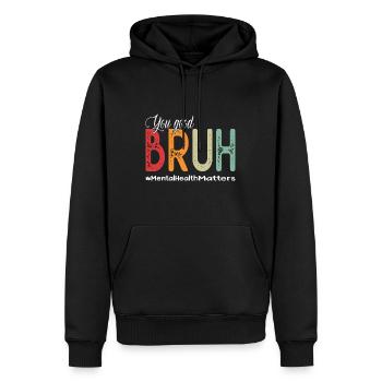 You Good Bruh Mental Health Counselor Therapist - Men’s Premium Organic Hoodie - black - Front - Nico (187cm)