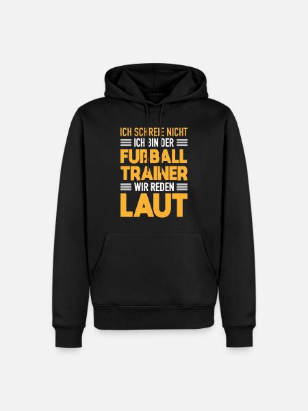 Fußball Trainer Werden Laut Fußball Coach Geschenk - Männer Premium Bio Hoodie - Schwarz
