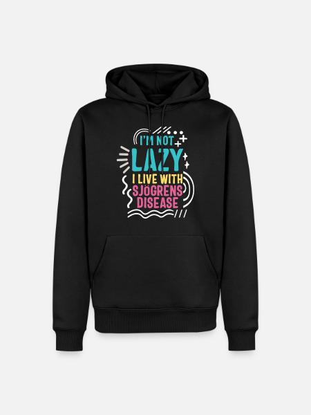 Sjögren's Syndrome Awareness Shirt, Ich bin nicht faul - Herre Premium økologisk hoodie - sort