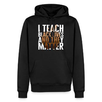 Black Lives Matter Shirt, ich unterrichte Black Lives und - Männer Premium Bio Hoodie - Schwarz - Vorne - Nico (187cm)