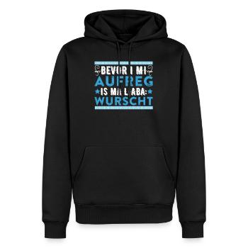 Bevor I mi Aufreg is ma Liaba Wurscht Bayerisch - Männer Premium Bio Hoodie - Schwarz - Vorne - Nico (187cm)