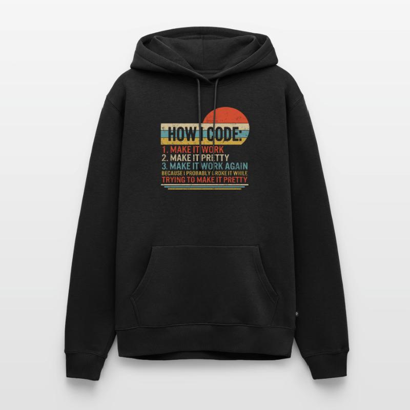 Chemise de programmeur, Comment je code 1 Faire en sorte que ça marche 2 Sweat à capuche Premium bio Homme