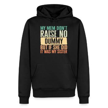 Schwester Hemd, meine Mutter hat keinen Schnuller aufgezogen, aber wenn - Männer Premium Bio Hoodie - Schwarz - Vorne - Nico (187cm)
