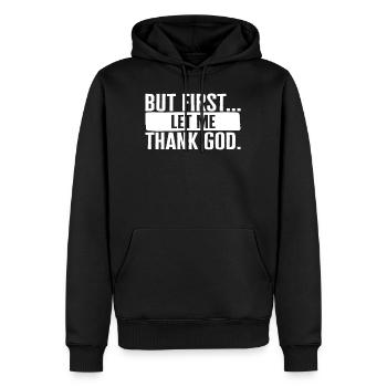 Christian Shirt, But First Let Me Thank God Tee, - Men’s Premium Organic Hoodie - black - Front - Nico (187cm)