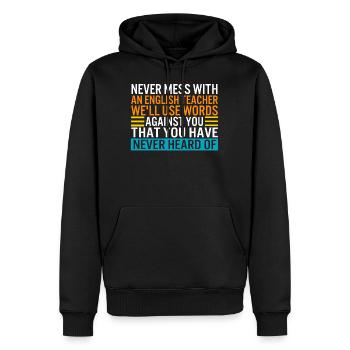 Lehrer-Shirt, lege dich nie mit einem Englischlehrer an - Männer Premium Bio Hoodie - Schwarz - Vorne - Nico (187cm)