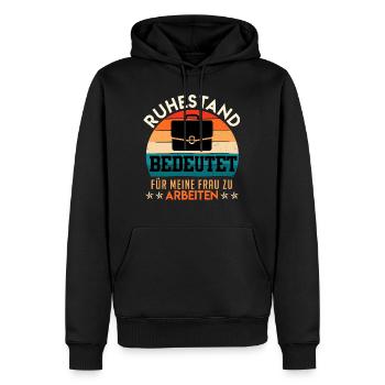 Ruhestand bedeutet Für Meine Frau zu Arbeiten - Männer Premium Bio Hoodie - Schwarz - Vorne - Nico (187cm)