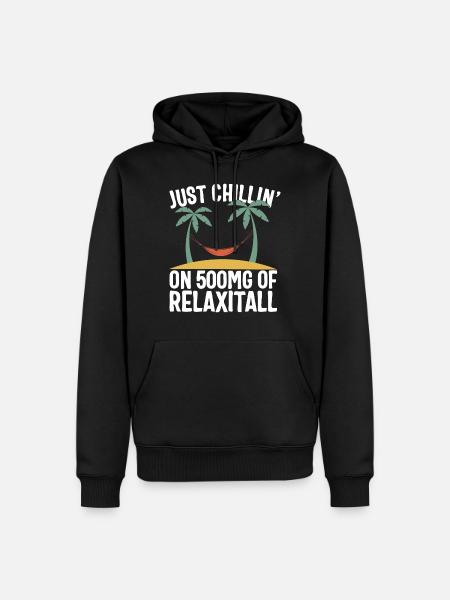 Vacation Shirt, Just Chillin' On 500mg Of - Men’s Premium Organic Hoodie - black