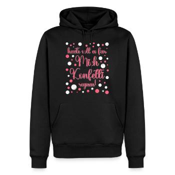 Karneval Party Heute soll es Konfetti Regnen - Männer Premium Bio Hoodie - Schwarz - Vorne - Nico (187cm)