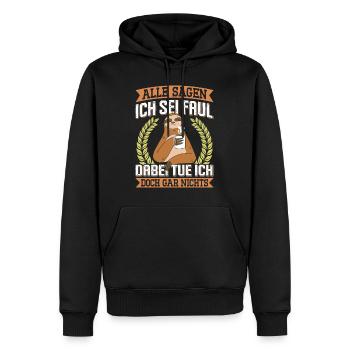 Kollege Alle Sagen ich Sei Faul Lustiges - Männer Premium Bio Hoodie - Schwarz - Vorne - Nico (187cm)