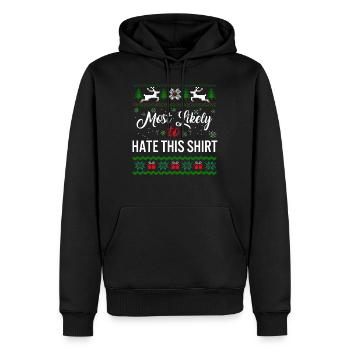 Most Likely To Hate This Shirt Shirt, Womens - Men’s Premium Organic Hoodie - black - Front - Nico (187cm)
