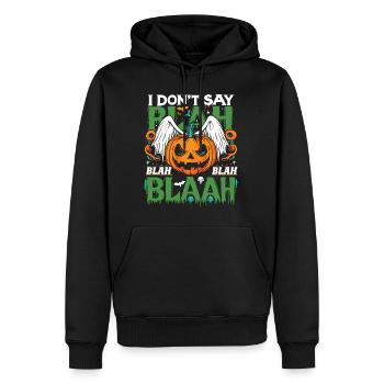 Halloween Costume I DON'T SAY BLA BLA BLA BLAAH - Men’s Premium Organic Hoodie - black - Front - Nico (187cm)