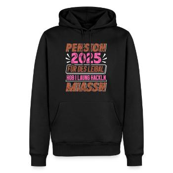 PENSION 2025 FÜR DES LEIBAL HOB I HACKLN MIASSN - Männer Premium Bio Hoodie - Schwarz - Vorne - Nico (187cm)
