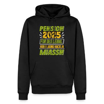 PENSION 2025 FÜR DES LEIBAL HOB I HACKLN MIASSN - Männer Premium Bio Hoodie - Schwarz - Vorne - Nico (187cm)