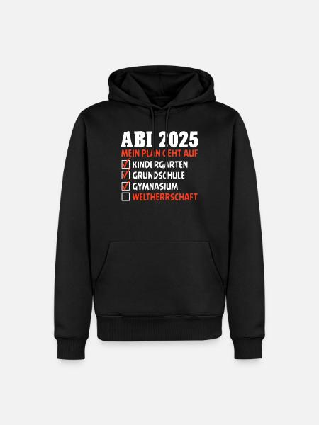 ABI 2025 MEIN PLAN GEHT AUF WELTHERRSCHAFT Lustig - Männer Premium Bio Hoodie - Schwarz