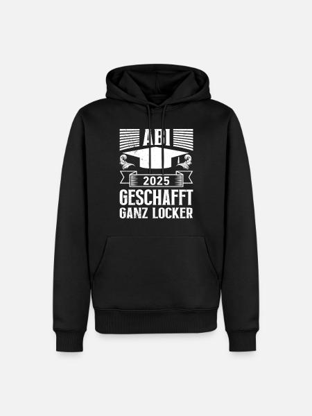 ABI 2025 GESCHAFFT GANZ LOCKER Lustiges Abi - Männer Premium Bio Hoodie - Schwarz