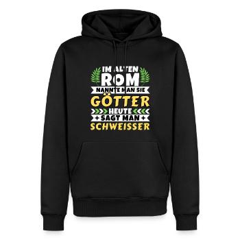 Im alten Rom waren Sie Götter. Heute Schweißer - Männer Premium Bio Hoodie - Schwarz - Vorne - Nico (187cm)