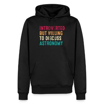 Introvertiert, aber bereit, über Astronomie zu diskutieren - Männer Premium Bio Hoodie - Schwarz - Vorne - Nico (187cm)