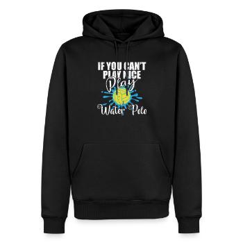 If you can't play nice play Water polo - Männer Premium Bio Hoodie - Schwarz - Vorne - Nico (187cm)