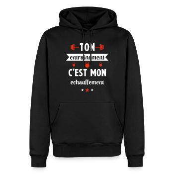 Ton entrainement c'est mon échauffement Humour - Sweat à capuche Premium bio Homme - noir - Devant - Nico (187cm)