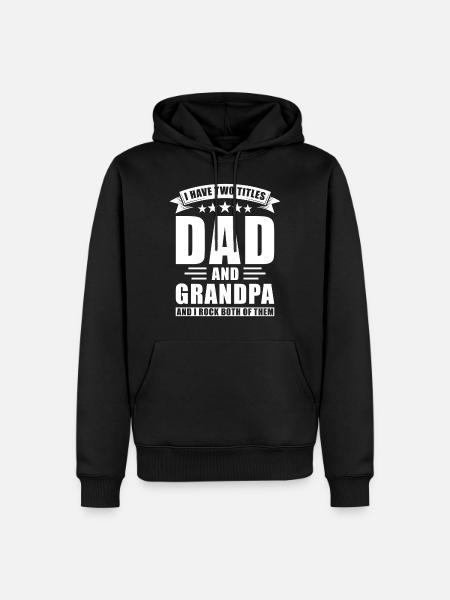 Dad and Grandpa Two Titles - Men’s Premium Organic Hoodie - black