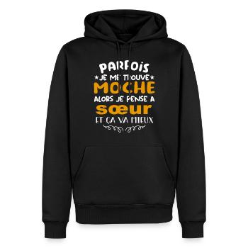 parfois je me trouve moche alors je pense à sœur - Sweat à capuche Premium bio Homme - noir - Devant - Nico (187cm)