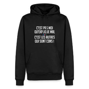 C'est pas moi qui explique mal autres sont cons ! - Sweat à capuche Premium bio Homme - noir - Devant - Nico (187cm)