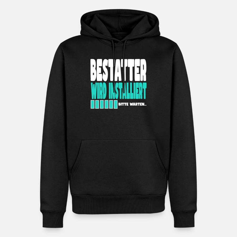 Bestatter wird installiert - Männer Premium Bio Hoodie - Schwarz