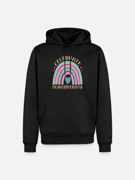 Celebrate Neurodiversity Neurodiversity Quotes - Men’s Premium Organic Hoodie - black