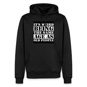 Es ist seltsam, im gleichen Alter wie alte Menschen zu sein - Männer Premium Bio Hoodie - Schwarz - Vorne - Nico (187cm)