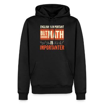 English Is Important But Math Is Importanter - Men’s Premium Organic Hoodie - black - Front - Nico (187cm)