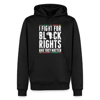 I fight for the rights of blacks and they - Men’s Premium Organic Hoodie - black - Front - Nico (187cm)